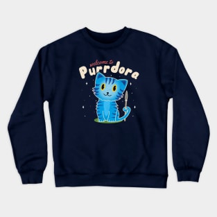 Welcome to Purrdora Crewneck Sweatshirt